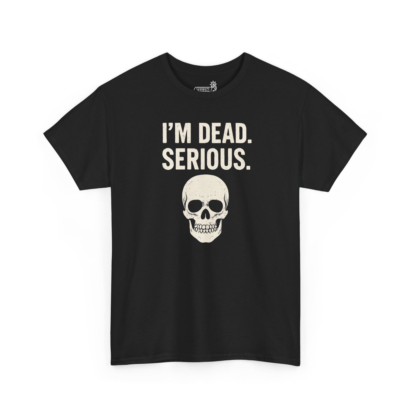 Black t-shirt with skull graphic and text 'I'm dead. Serious’ on white background