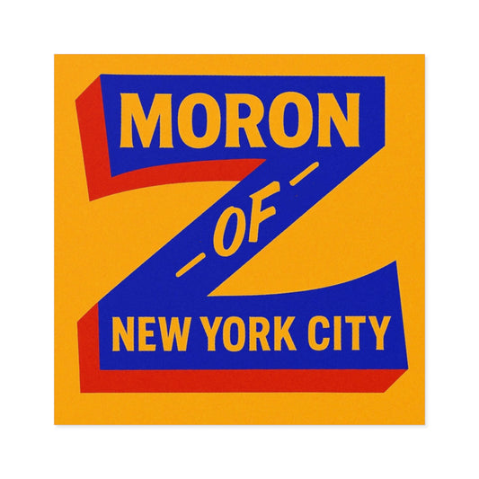 Slogan graphic with 'Moron of New York City' on a white background