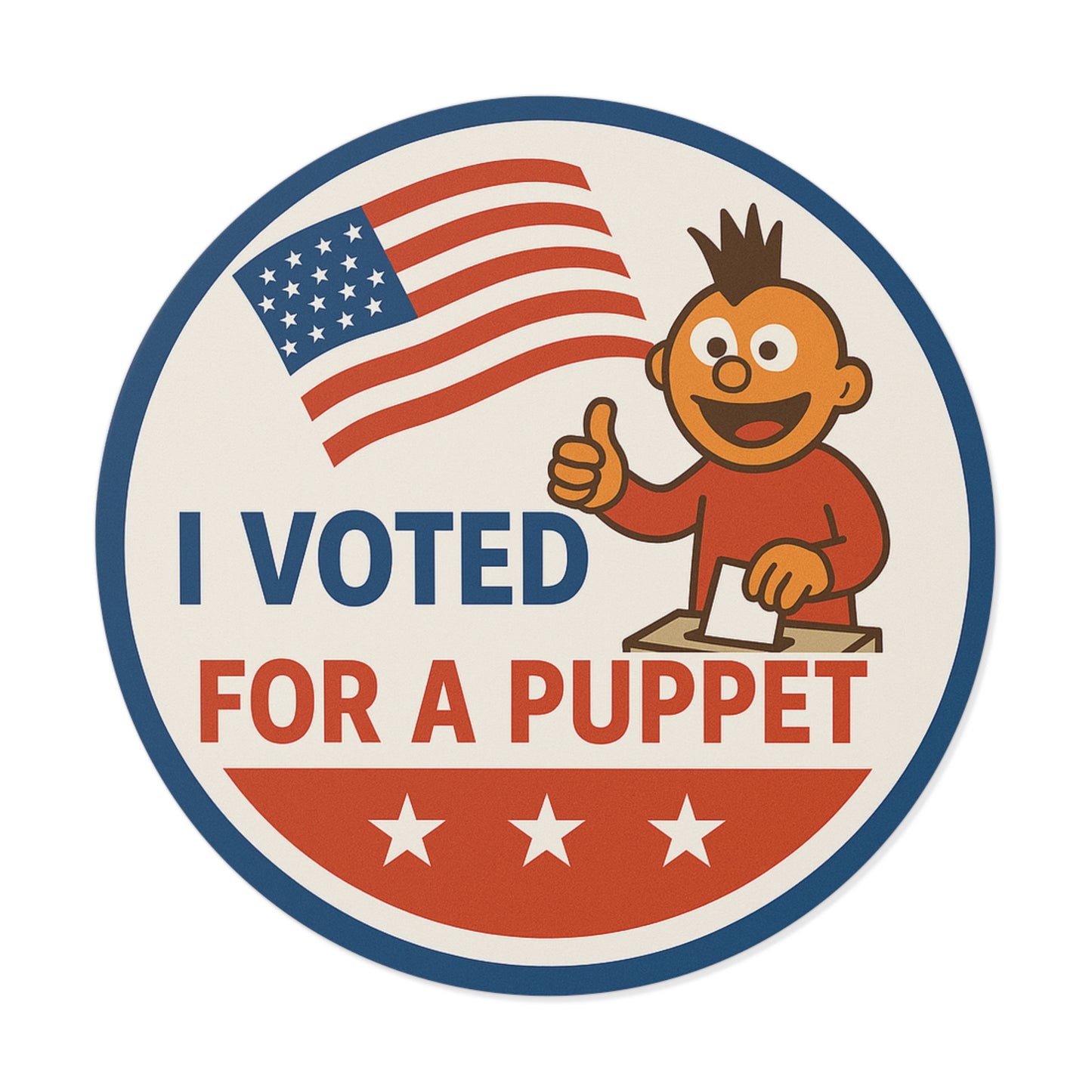 Circular sticker with an American flag, a cartoon puppet  giving a thumbs up, and text 'I Voted For A Puppet' on a white background.