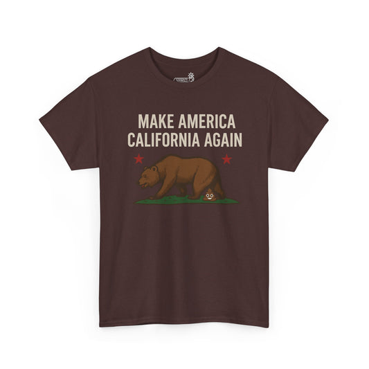 Dark brown russet t-shirt with ‘Make America California Again’ text and California bear and poop emoji