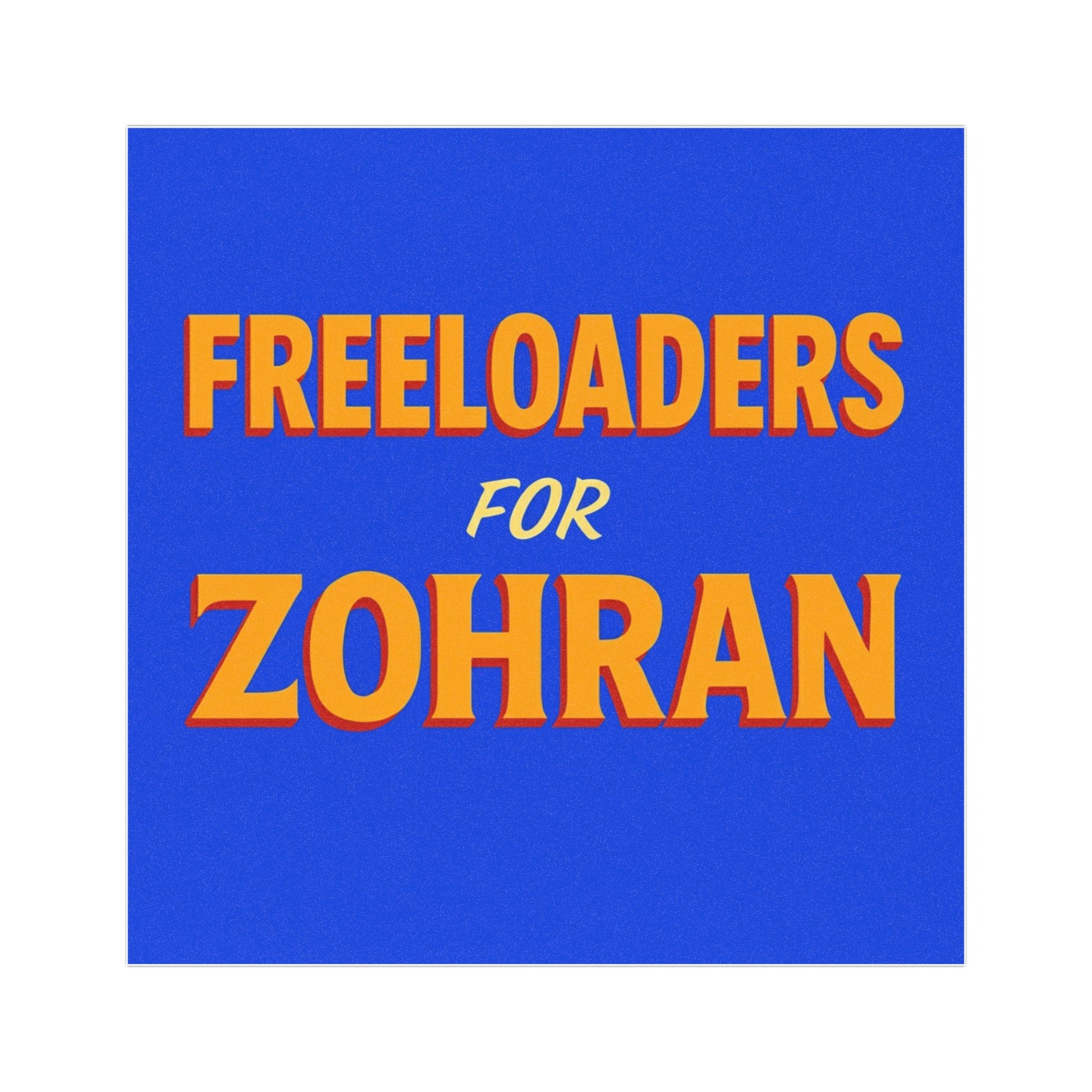 Blue background with red and yellow text 'Freeloaders for Zohran'